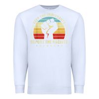 White keep the immigrants deport the racists Premium Sweatshirt - linhVisuals