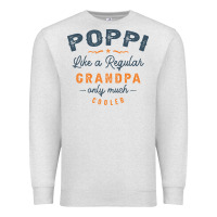 Oatmeal Heather Mens Poppi Like a Regular Grandpa Funny Fathers Day Premium Sweatshirt - linhVisuals
