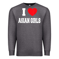 I Love Asian Girls T Shirt Premium Sweatshirt | Teevron