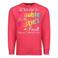 Cardinal if we get in trouble it's my bestie's fault i listened her t shirt Premium Sweatshirt - linhVisuals