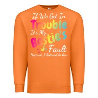 Carrot if we get in trouble it's my bestie's fault i listened her t shirt Premium Sweatshirt - linhVisuals