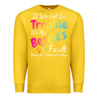 Lemon if we get in trouble it's my bestie's fault i listened her t shirt Premium Sweatshirt - linhVisuals