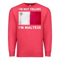 Cardinal i'm not yelling i'm maltese shirt  malta flag t shirt Premium Sweatshirt - linhVisuals