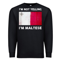 Black i'm not yelling i'm maltese shirt  malta flag t shirt Premium Sweatshirt - linhVisuals