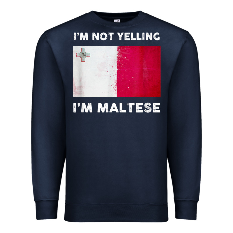 I'm Not Yelling I'm Maltese Shirt  Malta Flag T Shirt Premium Sweatshirt by linhVisuals | Teevron