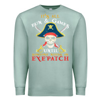 Seafoam it's all fun & games until someone needs an eyepatch pirate t shirt Premium Sweatshirt - linhVisuals