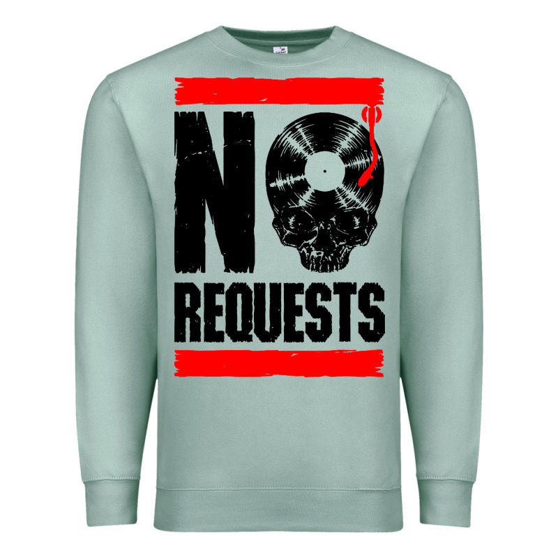 No Requests Dj Turntable Vinyl Record Premium Sweatshirt by linhVisuals | Teevron