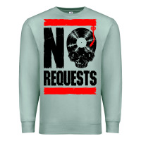 No Requests Dj Turntable Vinyl Record Premium Sweatshirt | Teevron