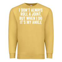 Antique Gold i dont always roll a joint but when i do Premium Sweatshirt - linhVisuals