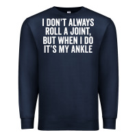 Navy i dont always roll a joint but when i do Premium Sweatshirt - linhVisuals