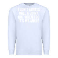 White i dont always roll a joint but when i do Premium Sweatshirt - linhVisuals