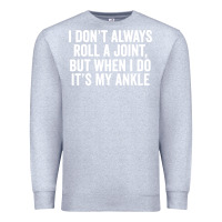 Heather Grey i dont always roll a joint but when i do Premium Sweatshirt - linhVisuals