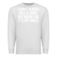 Oatmeal Heather i dont always roll a joint but when i do Premium Sweatshirt - linhVisuals