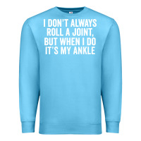 Ocean Blue i dont always roll a joint but when i do Premium Sweatshirt - linhVisuals