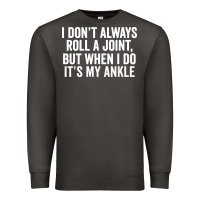 Smoke i dont always roll a joint but when i do Premium Sweatshirt - linhVisuals
