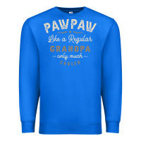 True Royal Mens Pawpaw Like a Regular Grandpa Funny Fathers Day Premium Sweatshirt - linhVisuals