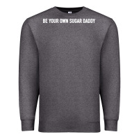 Charcoal Heather be your own sugar daddy [tb] Premium Sweatshirt - linhVisuals