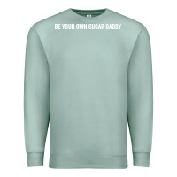 Seafoam be your own sugar daddy [tb] Premium Sweatshirt - linhVisuals
