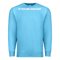 Ocean Blue be your own sugar daddy [tb] Premium Sweatshirt - linhVisuals