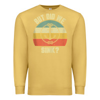 Antique Gold mens funny boating shirt but did we sink rope anchor boat captain tank Premium Sweatshirt - linhVisuals