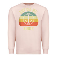 Pale Pink mens funny boating shirt but did we sink rope anchor boat captain tank Premium Sweatshirt - linhVisuals