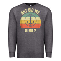 Charcoal Heather mens funny boating shirt but did we sink rope anchor boat captain tank Premium Sweatshirt - linhVisuals