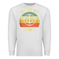 Oatmeal Heather mens funny boating shirt but did we sink rope anchor boat captain tank Premium Sweatshirt - linhVisuals