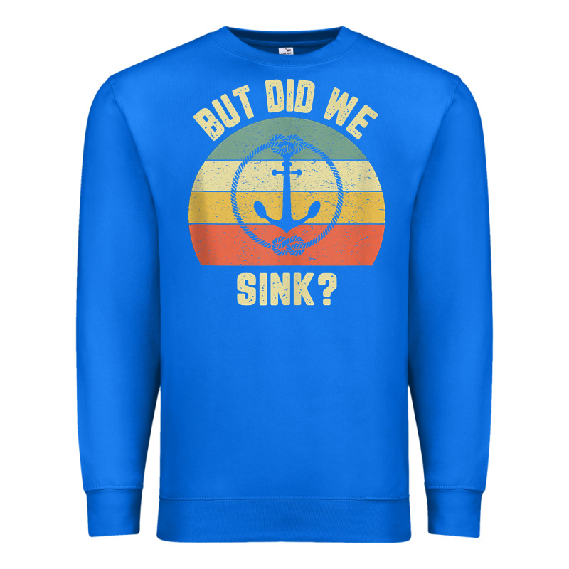 Mens Funny Boating Shirt But Did We Sink Rope Anchor Boat Captain Tank Premium Sweatshirt by linhVisuals | Teevron