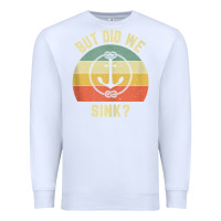 White mens funny boating shirt but did we sink rope anchor boat captain tank Premium Sweatshirt - linhVisuals