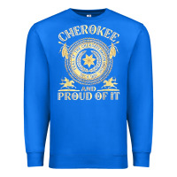 True Royal cherokee native american and proud of t shirt Premium Sweatshirt - linhVisuals