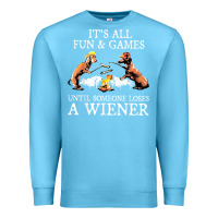 Ocean Blue it's all fun and games until someone loses a wiener shirt Premium Sweatshirt - linhVisuals