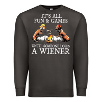 Smoke it's all fun and games until someone loses a wiener shirt Premium Sweatshirt - linhVisuals