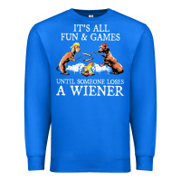 True Royal it's all fun and games until someone loses a wiener shirt Premium Sweatshirt - linhVisuals