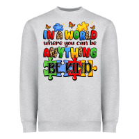 Heather Grey in a world where you can be anything be kind Heavyweight Sweatshirt - JahusDesignShop