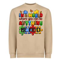 In A World Where You Can Be Anything Be Kind Heavyweight Sweatshirt | Teevron