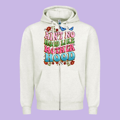 Ain't No Hood Like Mother Hood Zipper Hoodie Designed By Jahusdesignshop