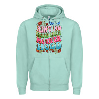 Seafoam ain't no hood like mother hood Zipper Hoodie - JahusDesignShop
