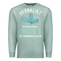 Seafoam funny herbalist because a witch is frowned upon herbalism t shirt Premium Sweatshirt - linhVisuals