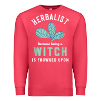 Cardinal funny herbalist because a witch is frowned upon herbalism t shirt Premium Sweatshirt - linhVisuals
