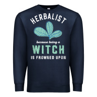 Navy funny herbalist because a witch is frowned upon herbalism t shirt Premium Sweatshirt - linhVisuals