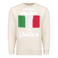 Sandshell i'm not yelling i'm italian t shirt Premium Sweatshirt - linhVisuals