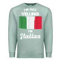 Seafoam i'm not yelling i'm italian t shirt Premium Sweatshirt - linhVisuals