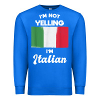 True Royal i'm not yelling i'm italian t shirt Premium Sweatshirt - linhVisuals