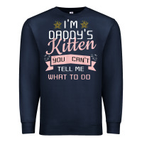 Daddy's Kitten Ddlg Littlespace Daddy Dom Cgl T Shirt Premium Sweatshirt | Teevron