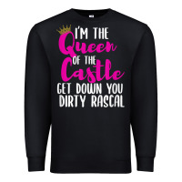 Black i’m the queen of the castle get down you dirty rascal t shirt Premium Sweatshirt - linhVisuals