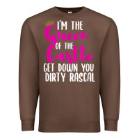 I’m The Queen Of The Castle Get Down You Dirty Rascal T Shirt Premium Sweatshirt | Teevron