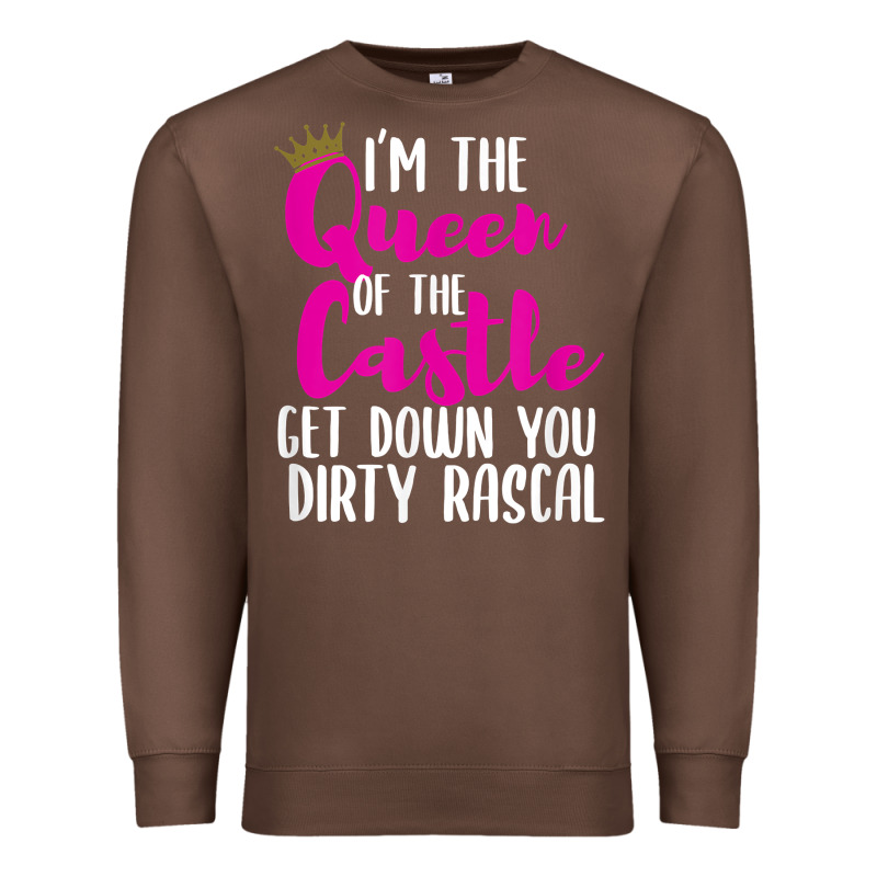 I’m The Queen Of The Castle Get Down You Dirty Rascal T Shirt Premium Sweatshirt by linhVisuals | Teevron