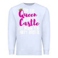 White i’m the queen of the castle get down you dirty rascal t shirt Premium Sweatshirt - linhVisuals