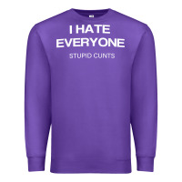 Purple i hate everyone stupid cunts t shirt Premium Sweatshirt - linhVisuals