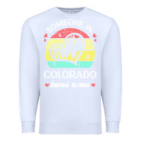 White someone in colorado loves me t  shirt someone in colorado loves me fun Premium Sweatshirt - linhVisuals